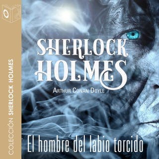 El hombre del labio torcido - Dramatizado – Arthur Conan Doyle, portada del audiolibro