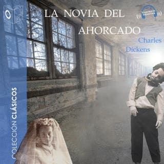 La novia del ahorcado - Dramatizado – Charles Dickens, portada del audiolibro
