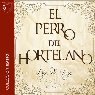 El perro del hortelano - Dramatizado – Lope de Vega, portada del audiolibro