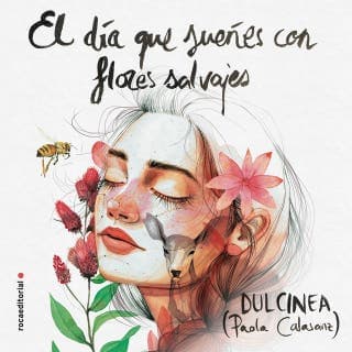 El día que sueñes con flores salvajes – Dulcinea, portada del audiolibro