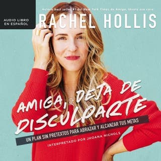 Amiga, deja de disculparte – Rachel Hollis, portada del audiolibro