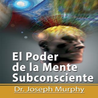 El Poder De La Mente Subconsciente [The Power of the Subconscious Mind]: Spanish Edition – Joseph Murphy, portada del audiolibro