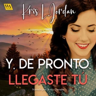 Y, de pronto, llegaste tú – Kris L. Jordan, portada del audiolibro
