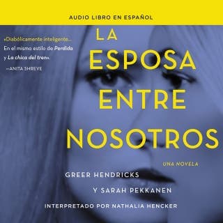 La esposa entre nosotros – Greer Hendricks, Sarah Pekkanen, portada del audiolibro