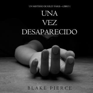 Una Vez Desaparecido (Un Misterio de Riley Paige—Libro 1) – Blake Pierce, portada del audiolibro