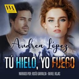 Tú hielo, Yo fuego – Andrea López, portada del audiolibro
