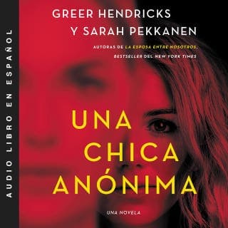 Una chica anónima – Greer Hendricks, Sarah Pekkanen, portada del audiolibro