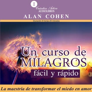 Un curso de milagros fácil y rápido – Alan Cohen, portada del audiolibro