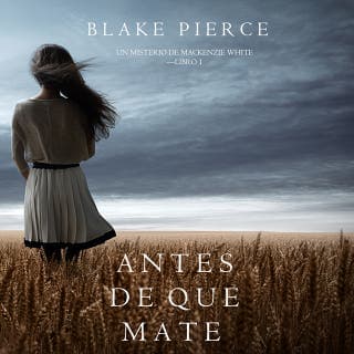 Antes de que Mate (Un Misterio con Mackenzie White—Libro 1) – Blake Pierce, portada del audiolibro