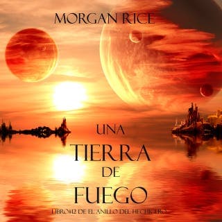 Una Tierra de Fuego (Libro #12 De El Anillo del Hechicero) – Morgan Rice, portada del audiolibro
