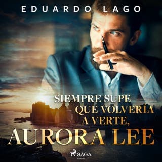 Siempre supe que volvería a verte, Aurora Lee – Eduardo Lago, portada del audiolibro