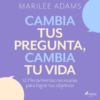 Cambia tus preguntas, cambia tu vida – Marilee Adams, portada del audiolibro