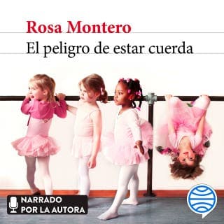 El peligro de estar cuerda – Rosa Montero, portada del audiolibro