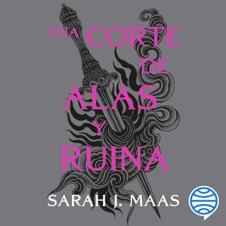 Una corte de alas y ruina – Sarah J. Maas, portada del audiolibro
