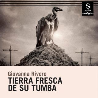 Tierra fresca de su tumba – Giovanna Rivero, portada del audiolibro