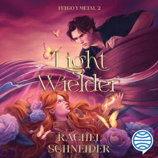 Fuego y metal 2. Light Wielder – Rachel Schneider, portada del audiolibro