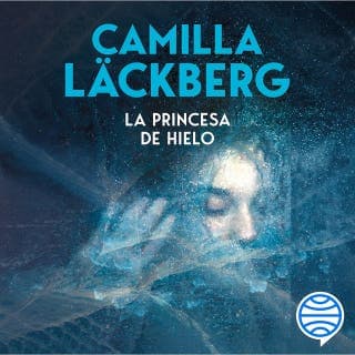 La princesa de hielo (Los crímenes de Fjällbacka) – Camilla Läckberg, portada del audiolibro