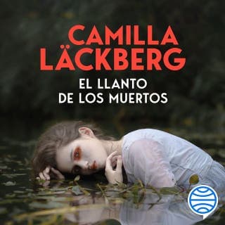 El llanto de los muertos (Los crímenes de Fjällbacka) – Camilla Läckberg, portada del audiolibro