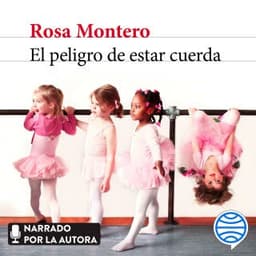 El peligro de estar cuerda – Rosa Montero, portada del audiolibro